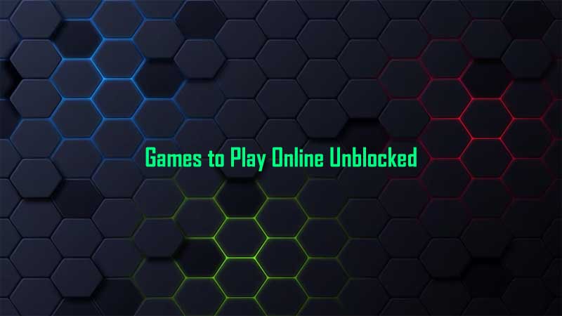 Games to Play Online Unblocked